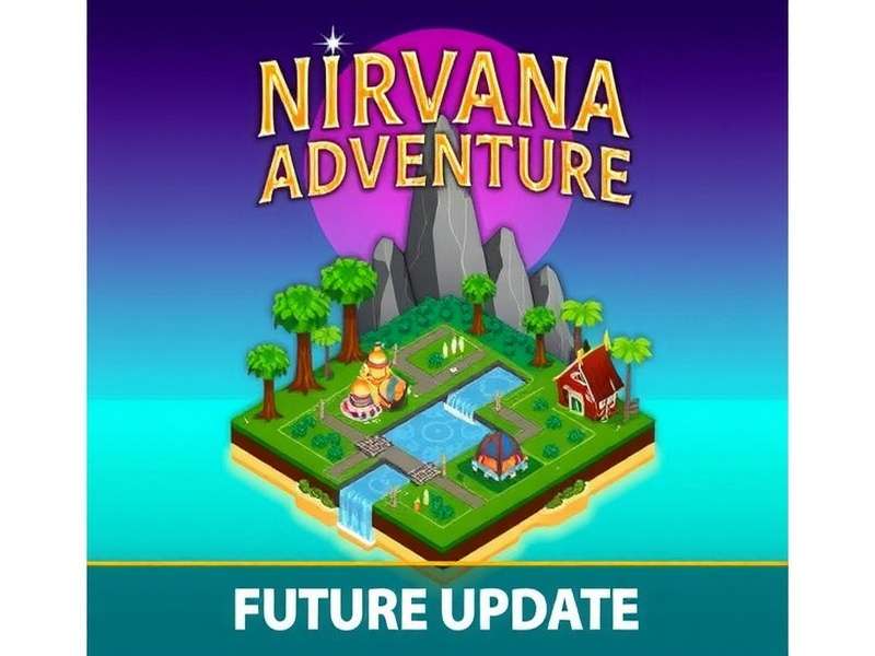 Nirvana Adventure Future Update